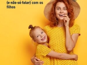 9 Lições mais importantes que toda mãe deve praticar e não só falar com os filhos