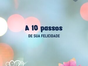 E-book A 10 passos de sua Felicidade
